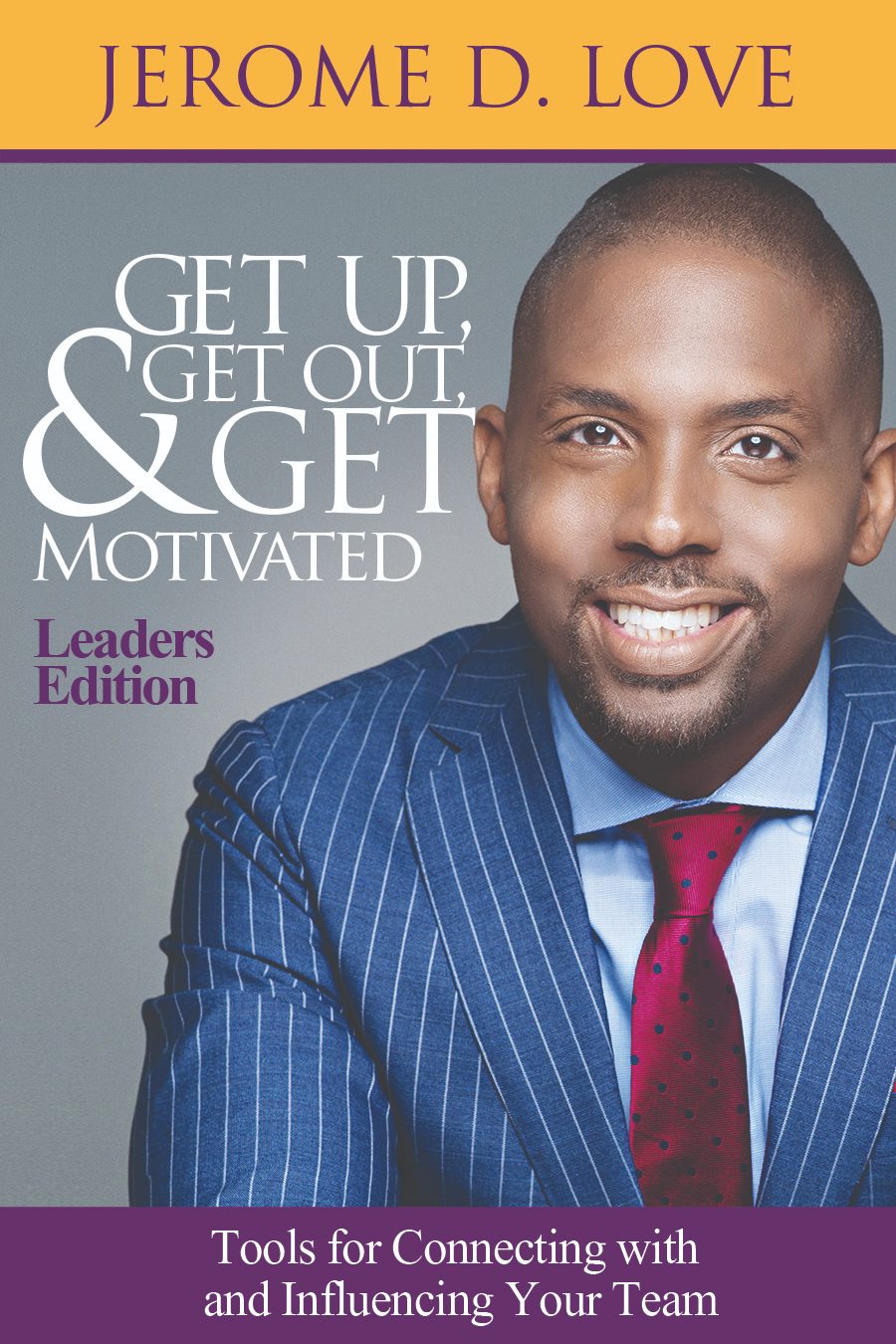 Get Up, Get Out and Get Motivated — Leaders Edition cover